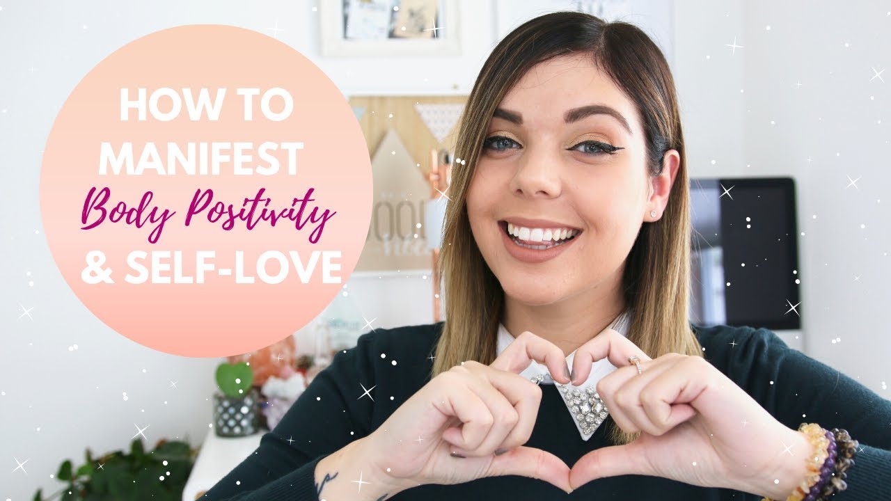 HOW TO MANIFEST BODY POSITIVITY & SELF LOVE | LAW OF ATRACTION | Emma ...