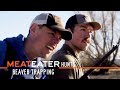 Beaver Trapping w/ Steven Rinella and Seth Morris | S1E04 | MeatEater Hunts