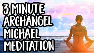 3 Min Meditation with Archangel Michael