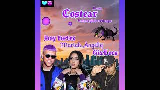 6ixLocs Mariah Angeliq Jhay Cortez - Costear remix (audio) unreleased