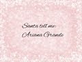 SANTA TELL ME - ARIANA GRANDE LYRICS *CLEAN*