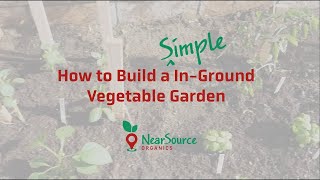 NearSource Organics | How to Build a Simple In Ground Vegetable Garden Preview