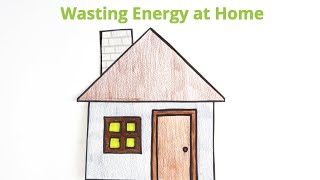 Wasting Energy at Home