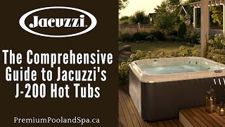 Jacuzzi's J-200 Series Hot Tubs: The Comprehensive Guide - Immerse in Unmatched Comfort