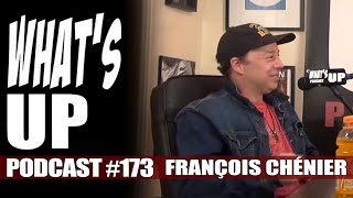 What's Up Podcast 173 Francois Chénier