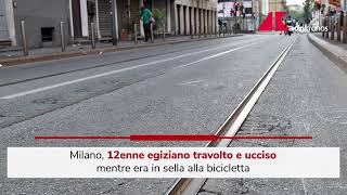 Milano, 12enne travolto e ucciso da auto mentre era in bici