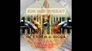 MC Erdem \u0026 N.I.G.G.A - Kim Var Burada (2005)