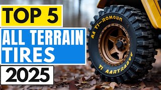 BEST All Terrain Tires You Can Buy in 2025