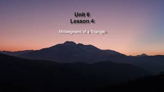 Unit 6 Lesson 4 - Midsegment Theorem