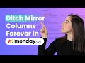 monday.com Mirror Columns? Do This Instead! (Smarter Board Sync)