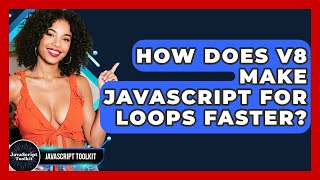 How Does V8 Make JavaScript For Loops Faster? - JavaScript Toolkit