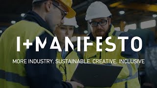 Industry+ MANIFESTO / towards a more sustainable, creative, inclusive industry