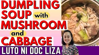 Dumpling Soup with Mushroom and Cabbage. - Cooking with Doc Liza Ramoso-Ong