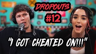 I Got Cheated On!!! | Dropouts Podcast w/ Zach Justice & Indiana Massara | Ep. 12