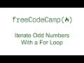 Iterate Odd Numbers With a For Loop - Free Code Camp