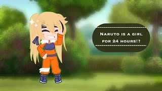 ☼Naruto is a girl for 24 hours?☼one shot•Sasunaru•Kero\u0026Harlo•