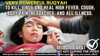 STRONG AL QURAN RUQYAH TO KILL VIRUS AND HEAL HIGH FEVER, COUGH, BODY PAIN, HEADACHES, & ALL ILLNESS