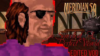 WayneradioTV Begins His Search For a Perfect World in Meridian 59 (Edit)