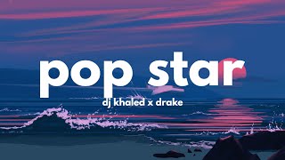 DJ Khaled, Drake - POP STAR (Clean - Lyrics)