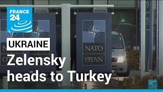 Ukraine's bid to join NATO as Zelensky heads to Turkey • FRANCE 24 English