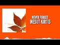 Mesut Kurtis - Never Ferget (Official Music Audio)