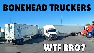 Truck Drivers Wonder Why We Look Bad | Bonehead Truckers