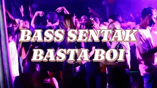 BASS SENTAK PARTY BASTA BOI🔥🎧🎧