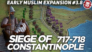 Siege of Constantinople 717-718 - Early Muslim Expansion 4K DOCUMENTARY