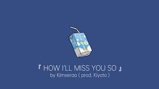 【GOODBYE HAIKYUU SONG】How I’ll Miss You So — Kimxeraa ( prod. Kiyoto )
