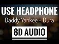 Daddy Yankee - Dura (8D AUDIO)