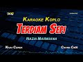 TERDIAM SEPI KARAOKE KOPLO NADA CEWEK - NAZIA MARWIANA