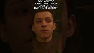 POV: YOU TOO LATE TO GET YOUR STUFF AFTER DYING IN MINECRAFT
