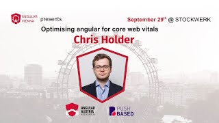 Angular Vienna Meetup I September 2022 I Chris Holder- Optimising angular for core web vitals