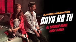 Aaya Na Tu Remix | Arjun Kanungo & Momina Mustehsan | DJ Shadow Dubai