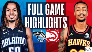 Orlando Magic vs Atlanta Hawks FULL GAME HIGHLIGHTS｜2022-23 NBA Season｜10/21 2022