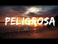 Mariah Angeliq - Peligrosa (Letra/Lyrics)