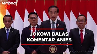 Anies Bingung Presiden Ikut Komentari Debat, Begini Balasan Jokowi