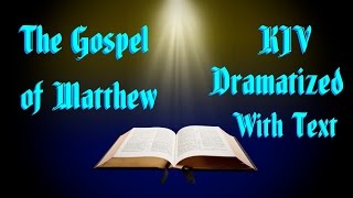 The Gospel of Matthew KJV Dramatized Audio Bible