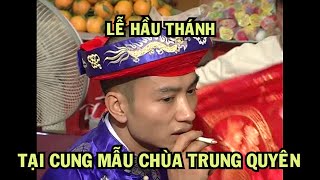 LỄ HẦU TẠI CHÙA TRUNG QUYÊN NAM ĐỊNH