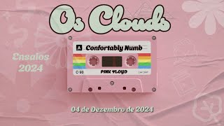 Os Clouds - Comfortably Numb