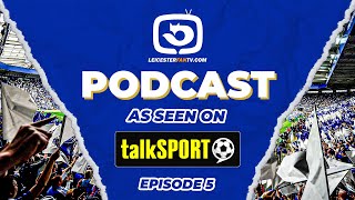 2 Wins in a row! -LeicesterFanTv Podcast