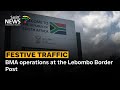 Festive Traffic | BMA operations at the Lebombo Border Post