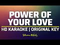 The Power of Your Love | KARAOKE - Original Key G