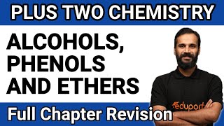 Alcohols, Phenols and Ethers | Chemistry | Chapter 11 | Plus Two Single Shot Revision | Broad Exam