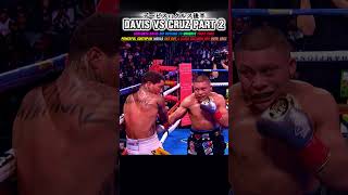 Davis vs Isaac Cruz Part2デービスvsイサッククルス後半#boxing #gervontadavis #isaaccruz #ryangarcia #teofimolopez