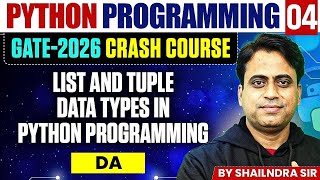 Python Programming 04 | List and Tuples Data Type | DA | GATE Crash Course