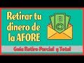 AFORES ¿Retirar dinero de mi Afore? | Retiro Parcial y Total