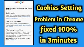 how to fix we have detected a problem with your cookie settings in chrome in telugu