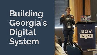 GOVTalks For the People, With the People: Building Georgia’s Digital System