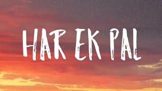Ashu Shukla - Har Ek Pal (Lyrics) | New Single Track | TheNextGenLyrics